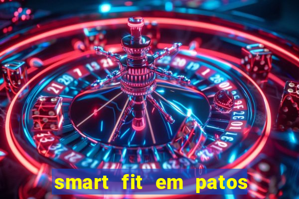 smart fit em patos de minas